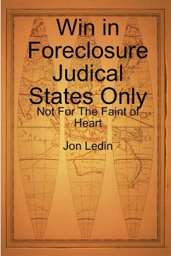 Win in Foreclosure Judical States Only - Not For The Faint of Heart - Ledin, Jon