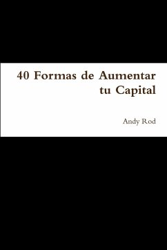 40 Formas de Aumentar tu Capital - Rod, Andy