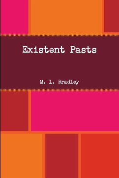 Existent Pasts - Bradley, M. L.