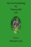 The Art of Gardening by Thomas Hyll
