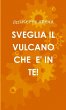 SVEGLIA IL VULCANO CHE E' IN TE! - Bild 1