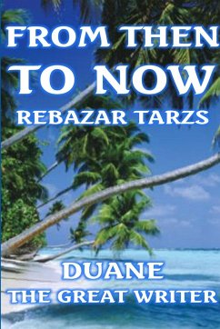 FROM THEN TO NOW REBAZAR TARZS - The Great Writer, Duane