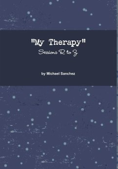 My Therapy- Sessions R to Z - Sanchez, Michael