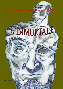 LE CRONACHE DI HIRPUS IL LEGIONARIO - L'IMMORTALE - Sagnelli, Clemente