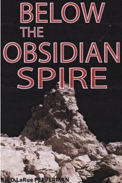 Below The Obsidian Spire - Pepperman, D. Larue