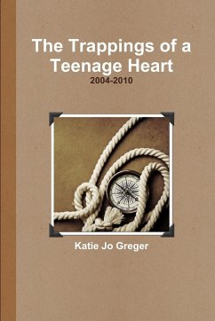 The Trappings of a Teenage Heart - Greger, Katie Jo