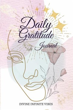 DAILY GRATITUDE JOURNAL - Robinson, Nathashia; Mars, Raye; Infinite Vibes, Divine