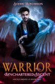Warrior Unchartered Ascent (Angels Among Us, #2) (eBook, ePUB)