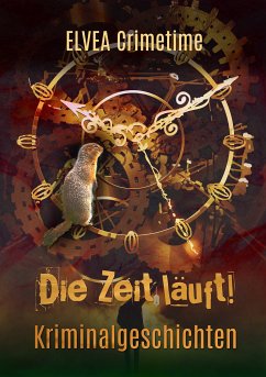 Die Zeit läuft! (eBook, ePUB) - Houtrouw, Sabine; Rain, Eliza; Hänisch, Felix; Partz, Amanda; Wittemeier, Sabine; Haugg, Antje; Kupka, Carsten; Braem, Harald