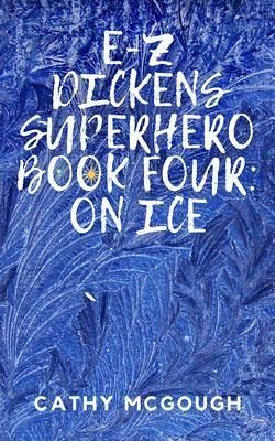 E-Z DICKENS SUPERHERO BOOK 4 (eBook, ePUB) E-Z DICKENS SUPERHERO BOOK 4 (eBook, ePUB)