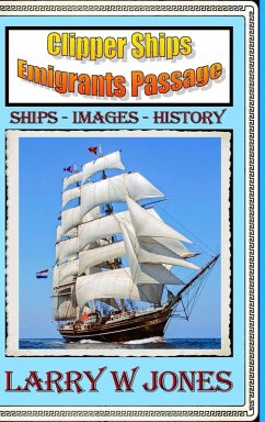 Clipper Ships - Emigrants Passage - Jones, Larry W