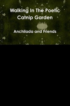 Walking In The Poetic Catnip Garden - And Friends, Anchilada