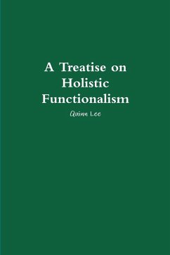 A Treatise on Holistic Functionalism - Lee, Quinn