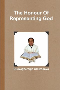 The Honour Of Representing God - Olowosoyo, Oluwagbemiga