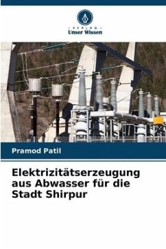 Elektrizitätserzeugung aus Abwasser für die Stadt Shirpur - Patil, Pramod