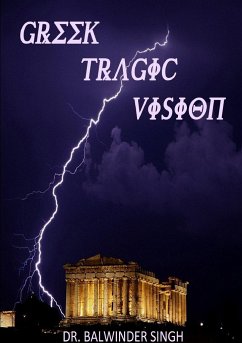 Greek Tragic Vision - Singh, Balwinder