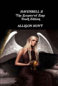 Havenbell 2 - The Scepter of Zane - Youth Edition- Allison Hunt - Hunt, Allison