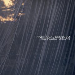 habitar al desnudo - Zúñiga Alegría, Blanca; Ojeda Gonzalez, Marcelo