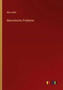 Marxistische Probleme - Adler, Max