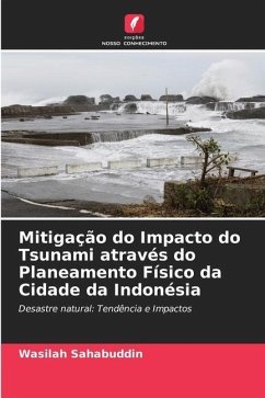 Mitigação do Impacto do Tsunami através do Planeamento Físico da Cidade da Indonésia - Sahabuddin, Wasilah