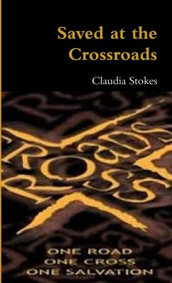 Saved at the Crossroads - Stokes, Claudia