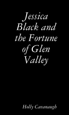 Jessica Black and the Fortune of Glen Valley - Cavanaugh, Holly