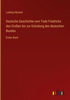 Deutsche Geschichte vom Tode Friedrichs des Großen bis zur Gründung des deutschen Bundes