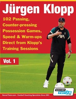 Jurgen Klopp - 102 Passing, Counter-pressing Possession Games, Speed & Warm-ups Direct from Klopp's Training Sessions - SoccerTutor. com