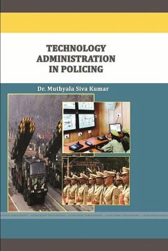 TECHNOLOGY ADMINISTRATION IN POLICING - Muthyala, Siva Kumar