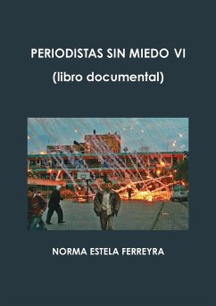 PERIODISTAS SIN MIEDO VI - Ferreyra, Norma Estela