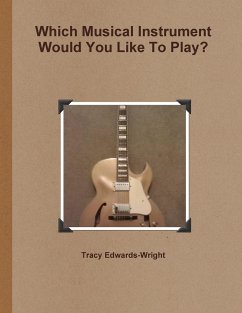 Which Musical Instrument Would You Like To Play? - Edwards-Wright, Tracy