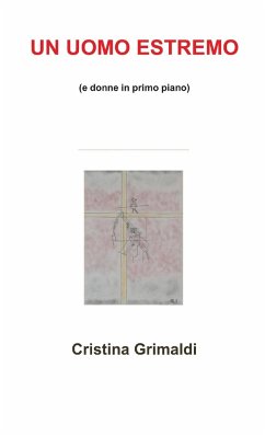 Un uomo estremo - Grimaldi, Cristina