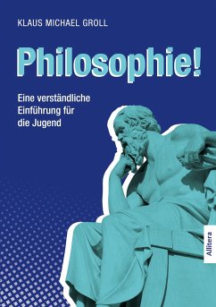Philosophie! - Groll, Klaus Michael