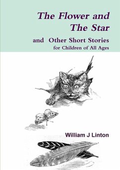 The Flower and The Star and Other Short Stories - J Linton, William