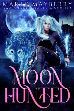 Moon Hunted (Raven Moon Wolves, #0.5) (eBook, ePUB) - Mayberry, Marty