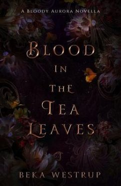 Blood in the Tea Leaves (eBook, ePUB) - Westrup, Beka