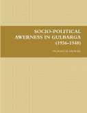SOCIO-POLITICAL AWERNESS IN GULBARGA (1936-1948)