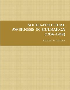 SOCIO-POLITICAL AWERNESS IN GULBARGA (1936-1948) - Badiger, Prakash M.