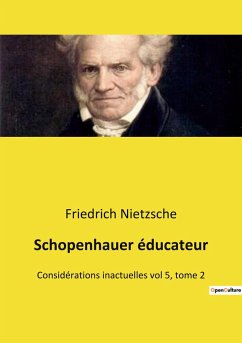 Schopenhauer éducateur - Nietzsche, Friedrich