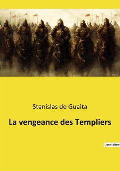 La vengeance des Templiers - De Guaita, Stanislas