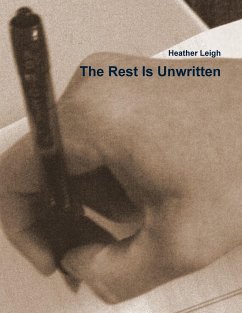 The Rest Is Unwritten - Leigh, Heather