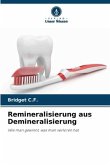 Remineralisierung aus Demineralisierung