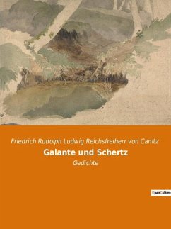 Galante und Schertz - Reichsfreiherr von Canitz, Friedrich Rudolph Ludwig