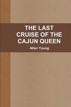 THE LAST CRUISE OF THE CAJUN QUEEN - Young, Allan