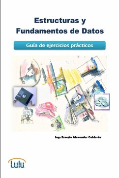 Estructuras y Fundamentos de Datos. Guía de ejercicios prácticos - Calderon Peraza, Ernesto Alexander