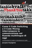 Come il Code Switching e il Code Mixing interrompono la comunicazione nel Ruanda multilingue di oggi