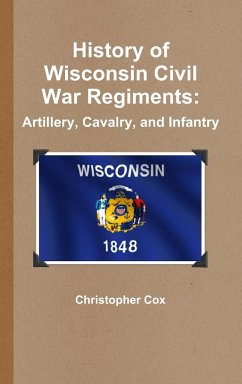 History of Wisconsin Civil War Regiments - Cox, Christopher