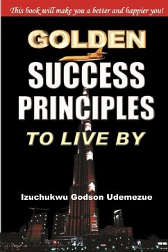 Golden Success Principles to Live By - Udemezue, Izu Godson