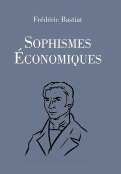 Sophismes économiques - Bastiat, Frédéric