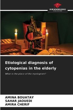 Etiological diagnosis of cytopenias in the elderly - Bouatay, Amina;JAOUEDI, SAHAR;Cherif, Amira